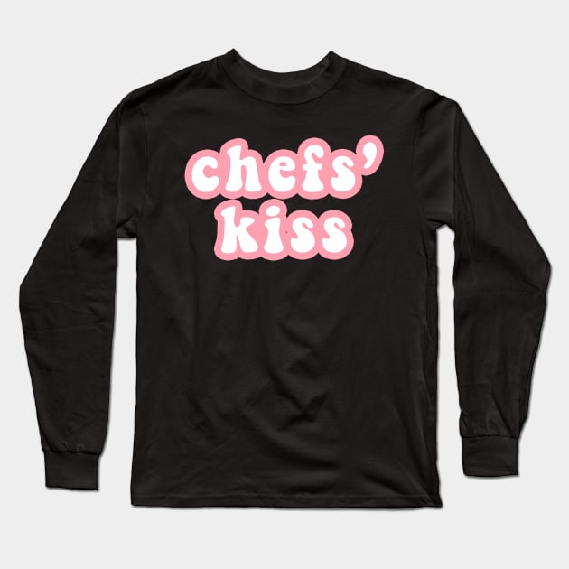 Chefs Kiss Long Sleeve T-Shirt by CityNoir